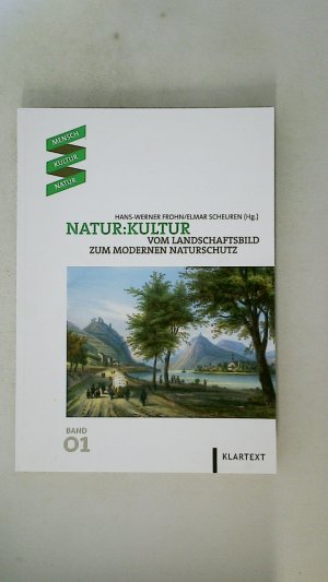 gebrauchtes Buch – Hans-Werner Frohn – NATUR KULTUR. vom Landschaftsbild zum modernen Naturschutz ; Professor Albert Schmidt zum 80. Geburtstag gewidmet