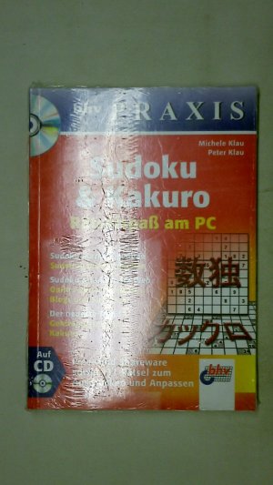 gebrauchtes Buch – Klau, Michèle – SUDOKU & KAKURO. Rätselspaß am PC ; auf CD Free- und Shareware sowie 111 Rätsel zum Ausdrucken und Anpassen