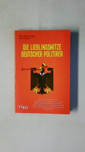 gebrauchtes Buch – Hrsg.]: Brugger, Hans Peter – DIE LIEBLINGSWITZE DEUTSCHER POLITIKER.