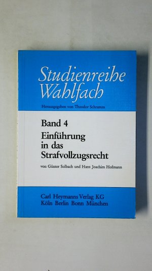 gebrauchtes Buch – Solbach, Günter; Hofmann, Hans Joachim – EINFÜHRUNG IN DAS STRAFVOLLZUGSRECHT.