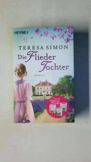 gebrauchtes Buch – Teresa Simon – DIE FLIEDERTOCHTER. Roman