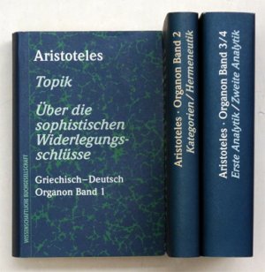 Organon [4 Bde. in 3 Bden.]. Herausgegeben, übersetzt, mit EInleitungen und Anmerkungen versehen [...]. Griechisch - deutsch.