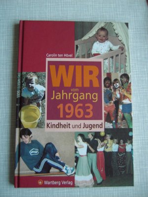 gebrauchtes Buch – Hövel, Carolin ten – Wir vom Jahrgang 1963 - Kindheit und Jugend