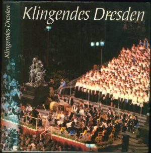 gebrauchtes Buch – Winfried Höntsch; Horst Seeger – Klingendes Dresden: Die Dresdner Musikfestspiele in ihrem ersten Jahrzehnt