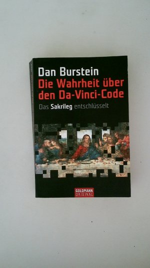 gebrauchtes Buch – Hrsg.]: Burstein, Daniel – DIE WAHRHEIT ÜBER DEN DA VINCI CODE. das "Sakrileg" entschlüsselt