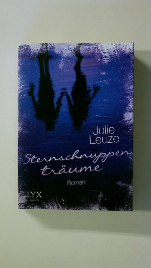 gebrauchtes Buch – Julie Leuze – STERNSCHNUPPENTRÄUME. Roman