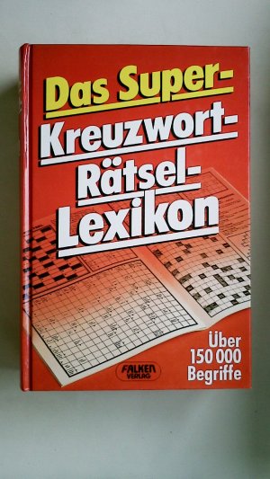 gebrauchtes Buch – Hans Schiefelbein – DAS SUPER-KREUZWORT-RÄTSEL-LEXIKON. über 150000 Begriffe