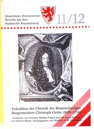 gebrauchtes Buch – Garzmann, Manfred R – Quaestiones Brunsvicenses. Berichte aus dem Stadtarchiv Braunschweig 11/12. Teiledition der Chronik des Braunschweiger Bürgermeisters Christoph Gerke (1628-1714