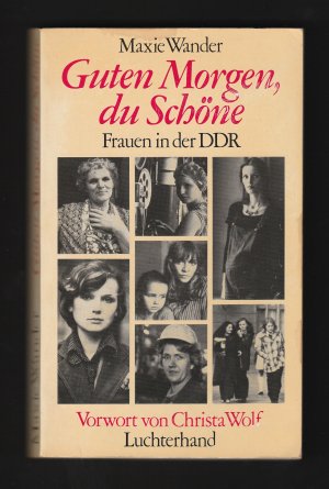 GUTEN MORGEN, DU SCHÖNE *** Frauen in der DDR *** Vorwort von Christa Wolf