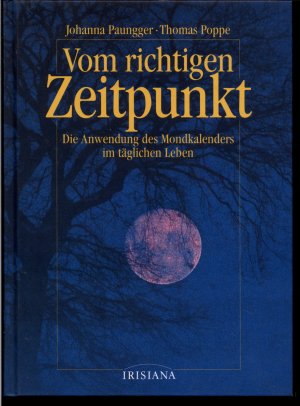 gebrauchtes Buch – Paungger, Johanna; Poppe – Vom richtigen Zeitpunkt - Die Anwenung des Mondkalenders im täglichen Leben