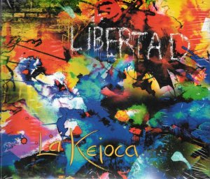 neuer Tonträger – La Kejoca – Libertad