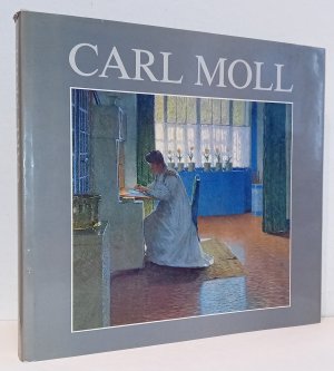 Carl Moll. Seine Freunde - Sein Leben - Sein Werk