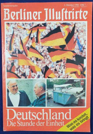 gebrauchtes Buch – Berliner Illustrierte (Sonderausgabe) - Deutschland - Die Stunde der Einheit, Was es kostet, was es bringt - Sonderausgabe zur Wiedervereinigung am 3. Oktober 1990 -