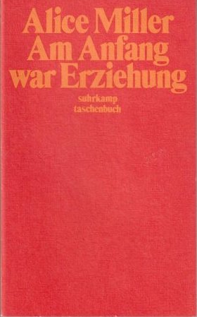 gebrauchtes Buch – Alice Miller – Am Anfang war Erziehung