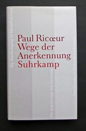 Wege der Anerkennung. Erkennen, Wiedererkennen, Anerkanntsein. Aus dem Französischen von Ulrike Bokelmann und Barbara Heber-Schärer.