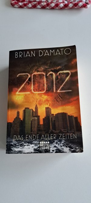 gebrauchtes Buch – D'Amato, Brian – 2012: Das Ende aller Zeiten