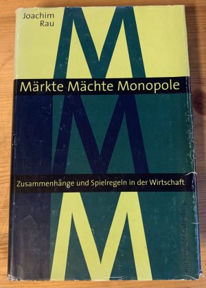 Märkte, Mächte, Monopole • Zusammenhänge und Spielregeln in der Wirtschaft