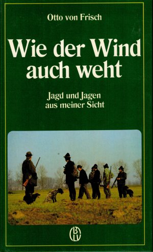 gebrauchtes Buch – Frisch, Otto von – Wie der Wind auch weht