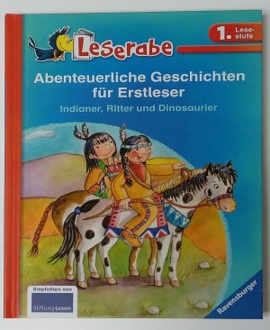 gebrauchtes Buch – Janisch, Heinz; Ondracek – Abenteuerliche Geschichten für Erstleser. Indianer, Ritter und Dinosaurier - Leserabe 1. Klasse - Erstlesebuch für Kinder ab 6 Jahren