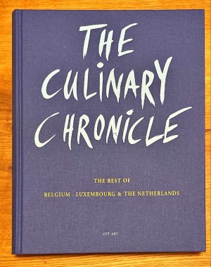 The Culinary Chronicle, Bd. 7: The Best of Belgium, Luxembourg and The Netherlands (englisch und deutsch)