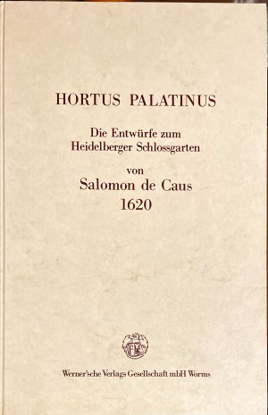 Hortus Palatinus. Die Entwürfe zum Heidelberger Schlossgarten