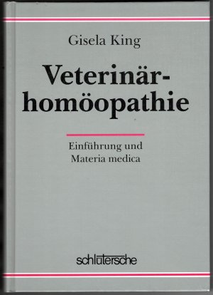 gebrauchtes Buch – Gisela King – Veterinärhomöopathie. Einführung und Materia Medica.