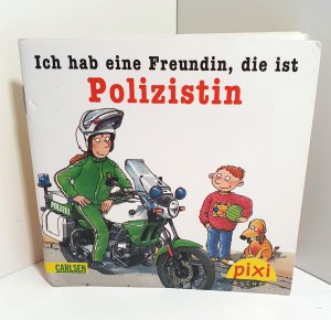 gebrauchtes Buch – Ralf Butschkow – Ich hab eine Freundin, die ist Polizistin. Pixi-Buch Minibuch.