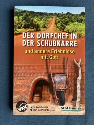 gebrauchtes Buch – Weinheimer, Jutta; McWhinnie – Der Dorfchef in der Schubkarre - und andere Erlebnisse mit Gott