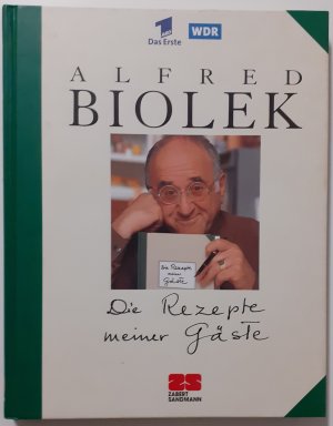 gebrauchtes Buch – Alfred Biolek – Die Rezepte meiner Gäste