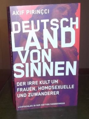 Deutschland von Sinnen - Der irre Kult um Frauen, Homosexuelle und Zuwanderer