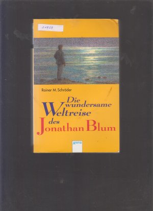 gebrauchtes Buch – Schröder, Rainer M – Die wundersame Weltreise des Jonathan Blum