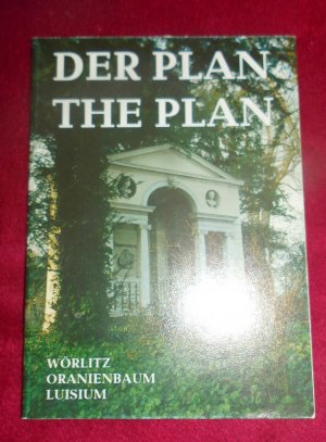 gebrauchtes Buch – Der Plan Wörlitz Oranienbaum Luisium