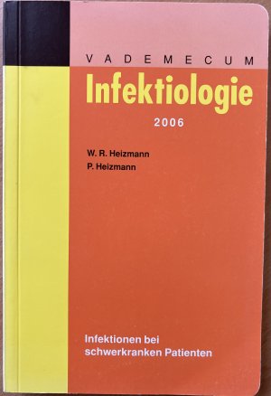 gebrauchtes Buch – Heizmann, Wolfgang R – Vademecum Infektiologie 2006 - Infektionen bei schwerkranken Patienten