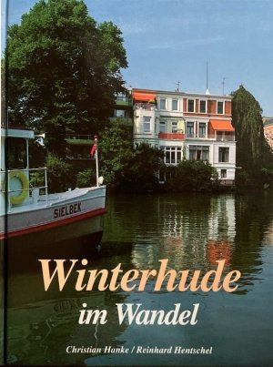 gebrauchtes Buch – Hanke, C. u – Winterhude im Wandel. In alten u. neuen Bildern