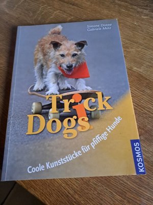 Trick Dogs - Coole Kunststücke für pfiffige Hunde