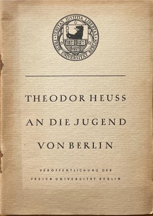 antiquarisches Buch – Theodor Heuss – An die Jugend von Berlin. Veröffentlichung der Freien Universität Berlin