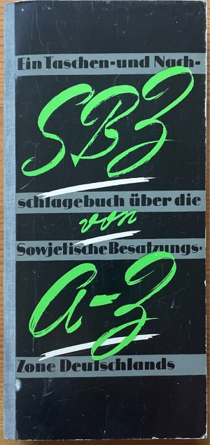 antiquarisches Buch – Bundesministerium für Gesamtdeutsche Fragen – SBZ von A - Z. Ein Taschen- und Nachschlagebuch über die Sowjetische Besatzungszone Deutschlands.