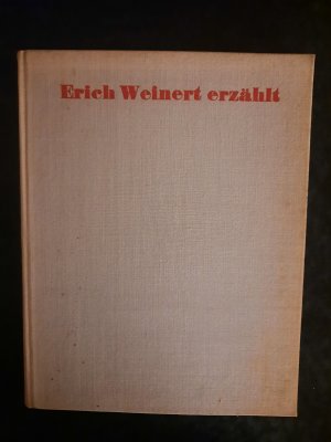 antiquarisches Buch – Rudolf Engel  – Erich Weinert erzählt. Berichte und Bilder aus seinem Leben.