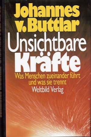 gebrauchtes Buch – Buttlar, Johannes von – Unsichtbare Kräfte