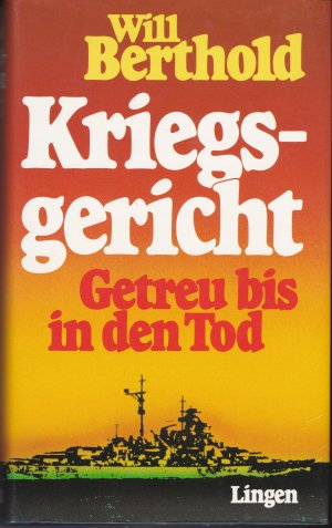 gebrauchtes Buch – Kriegsgericht - Getreu bis in den Tod von Will Berthold