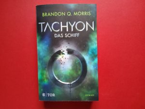 gebrauchtes Buch – Morris, Brandon Q – Tachyon - Das Schiff | Wissenschaftlich fundierte Science Fiction vom Großmeister Morris