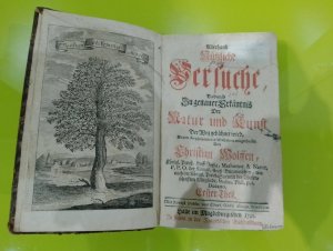 Allerhand nützliche Versuche, dadurch Zu genauer Erkäntniß der Natur und Kunst der Weg gebähnet wird, denen Liebhabern der Wahrheit mitgetheilet. Erster […]