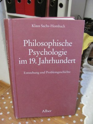 Philosophische Psychologie im 19. Jahrhundert (Entstehung und Problemgeschichte)