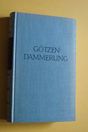 antiquarisches Buch – Friedrich Nietzsche – Götzen-Dämmerung  Der Antichrist  Ecce Homo  Gedichte