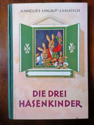 Die drei Hasenkinder. Illustriert von Ernst Kutzer.