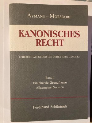 Kanonisches Recht - Kartonierte Studienausgabe. Lehrbuch aufgrund des Codex Iuris Canonici - Band I: Einleitende Grundfragen und Allgemeine Normen