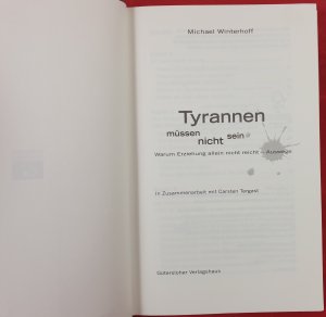 gebrauchtes Buch – Michael Winterhoff – Tyrannen müssen nicht sein - Warum Erziehung allein nicht reicht - Auswege.