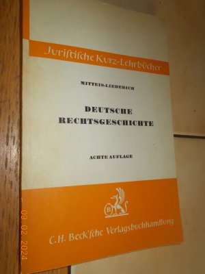 antiquarisches Buch – Mitteis, Heinrich und Lieberich – Deutsche Rechtsgeschichte - Ein Studienbuch. Neubearbeitet von Heinz Lieberich (Juristische Kurz-Lehrbücher / Kurz-Lehrbücher für das juristische Studium)