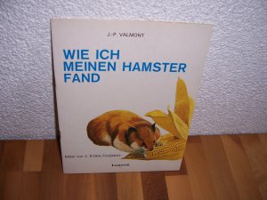gebrauchtes Buch – J.-P. Valmont – Bilderbuch - Wie ich meinen Hamster fand