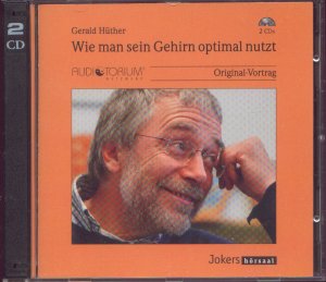 Wie man sein Gehirn optimal nutzt. Original- Vortrag auf 2 CDs !